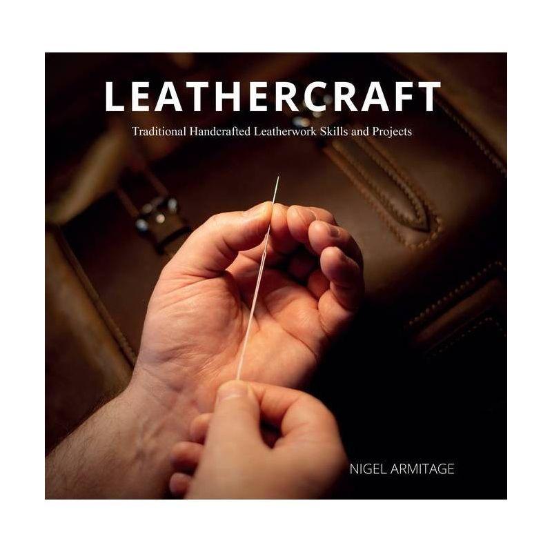 Leathercraft: Traditional Handcrafted Leatherwork Skills and Projects Paperback