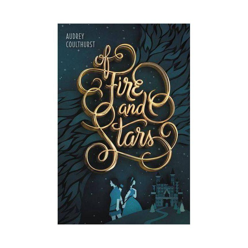 Of Fire and Stars - by  Audrey Coulthurst (Paperback)