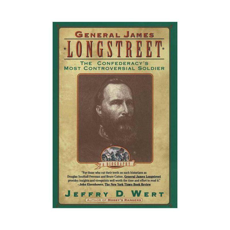 General James Longstreet - by  Jeffry D Wert (Paperback)