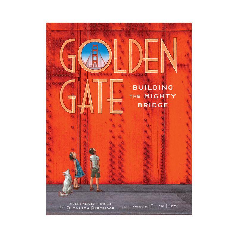 Golden Gate - by  Elizabeth Partridge (Hardcover)