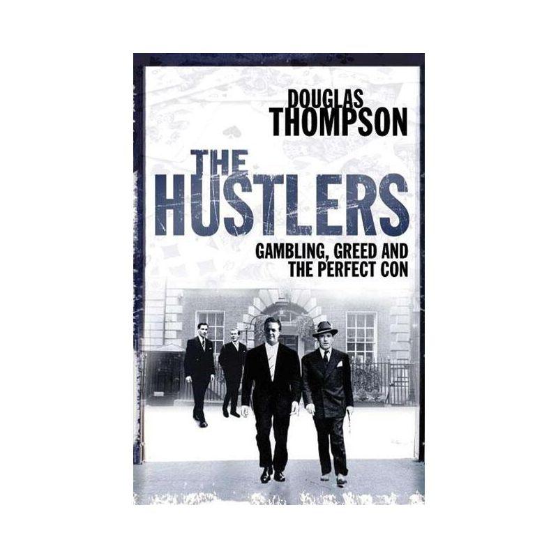 The Hustlers - by  Douglas Thompson (Paperback)