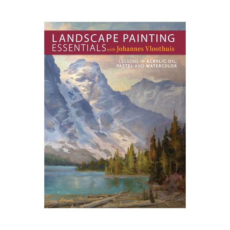 Landscape Painting Essentials with Johannes Vloothuis - (Paperback)