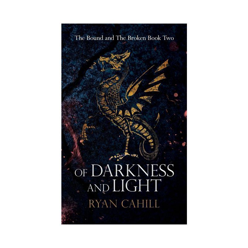 Of Darkness and Light - The Bound and The Broken Book Two