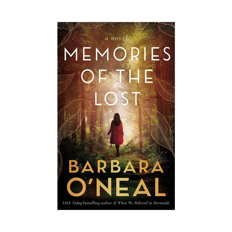 Memories of the Lost - by  Barbara O'Neal (Hardcover)