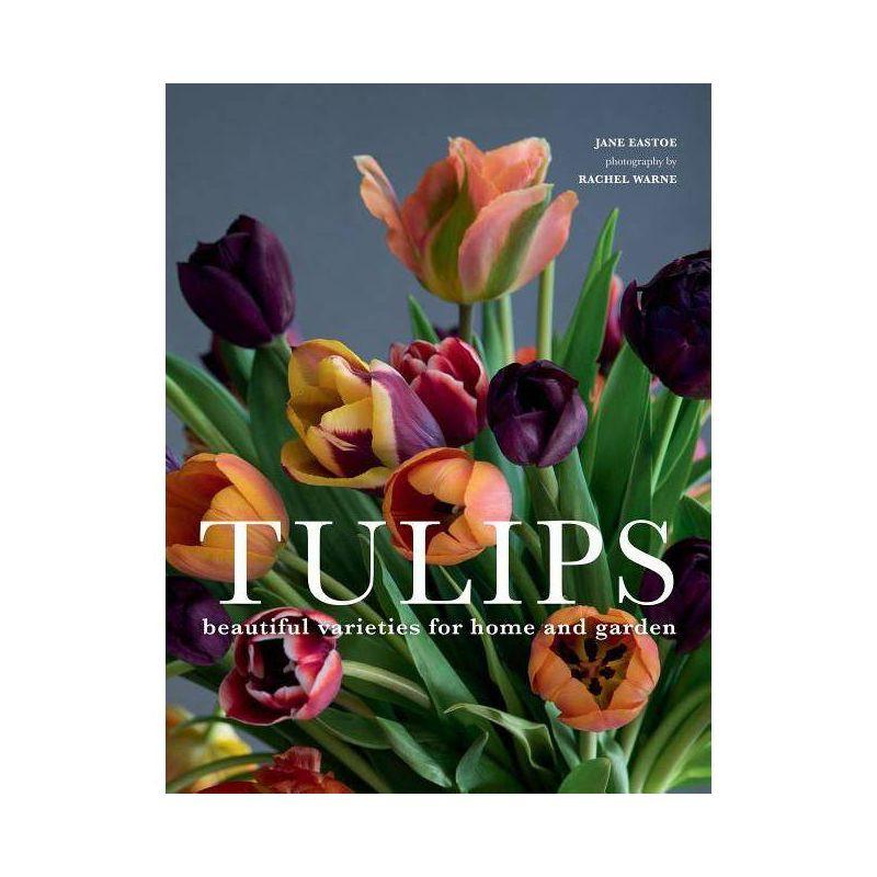 Tulips - (Flowers) by  Jane Eastoe (Hardcover)
