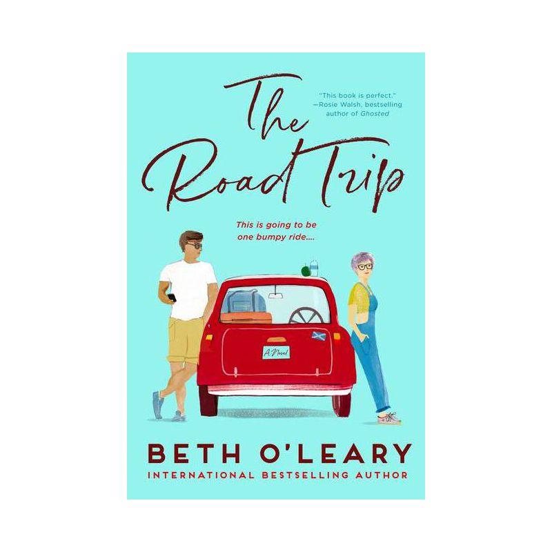 The Road Trip - by Beth O'Leary (Paperback)