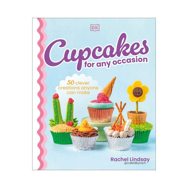 Cupcakes for Any Occasion - by  Rachel Lindsay (Hardcover)