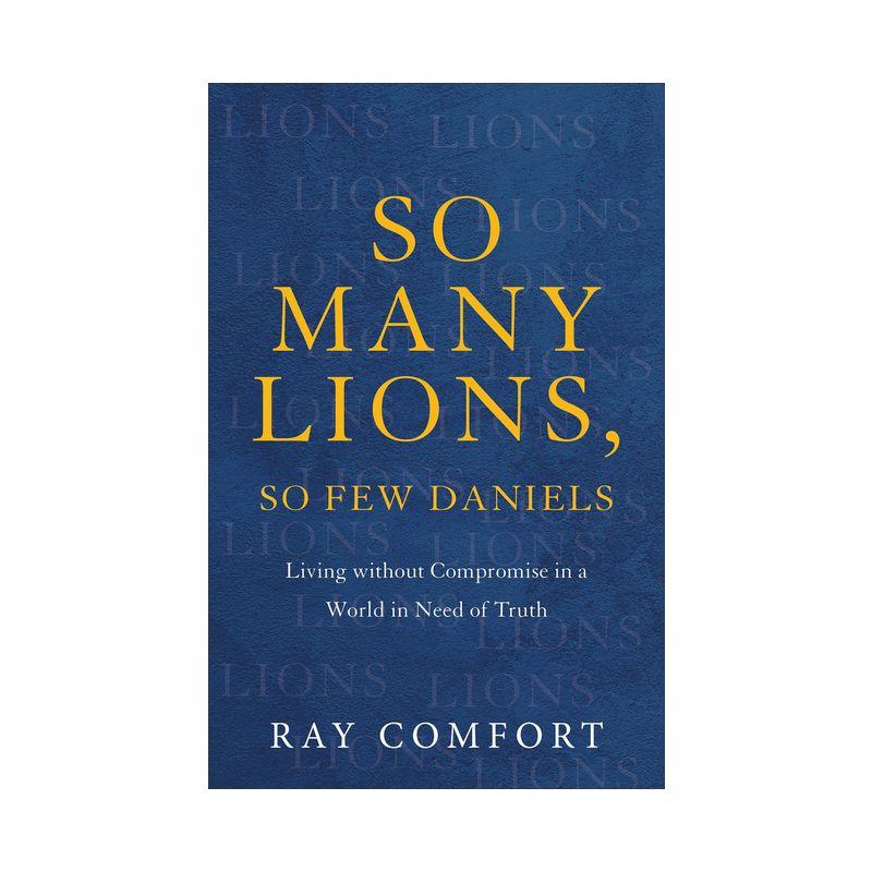 So Many Lions, So Few Daniels - Living Without Compromise