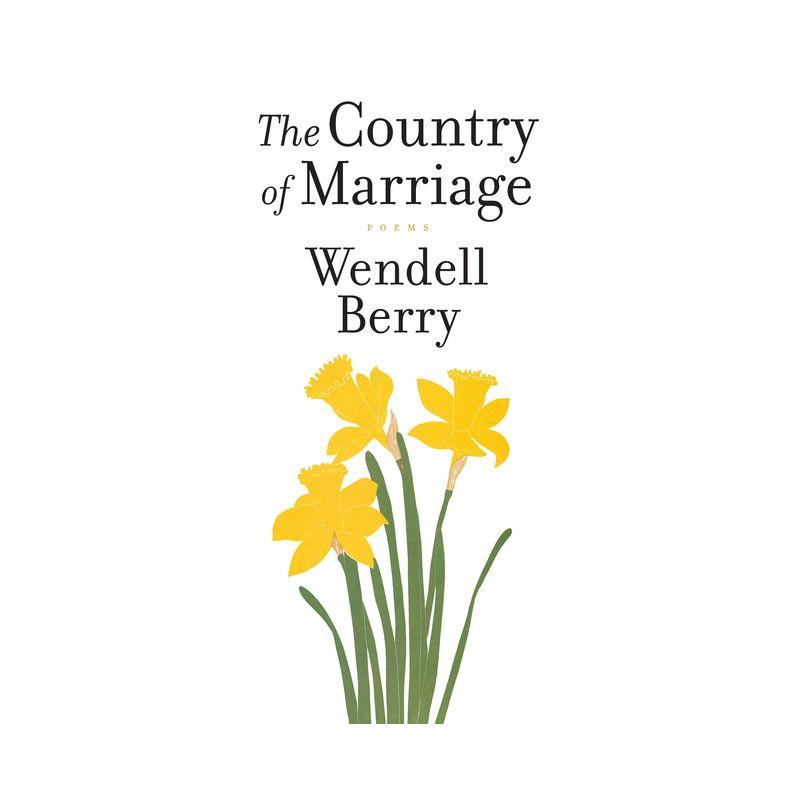 The Country of Marriage: Poems by Wendell Berry - Paperback