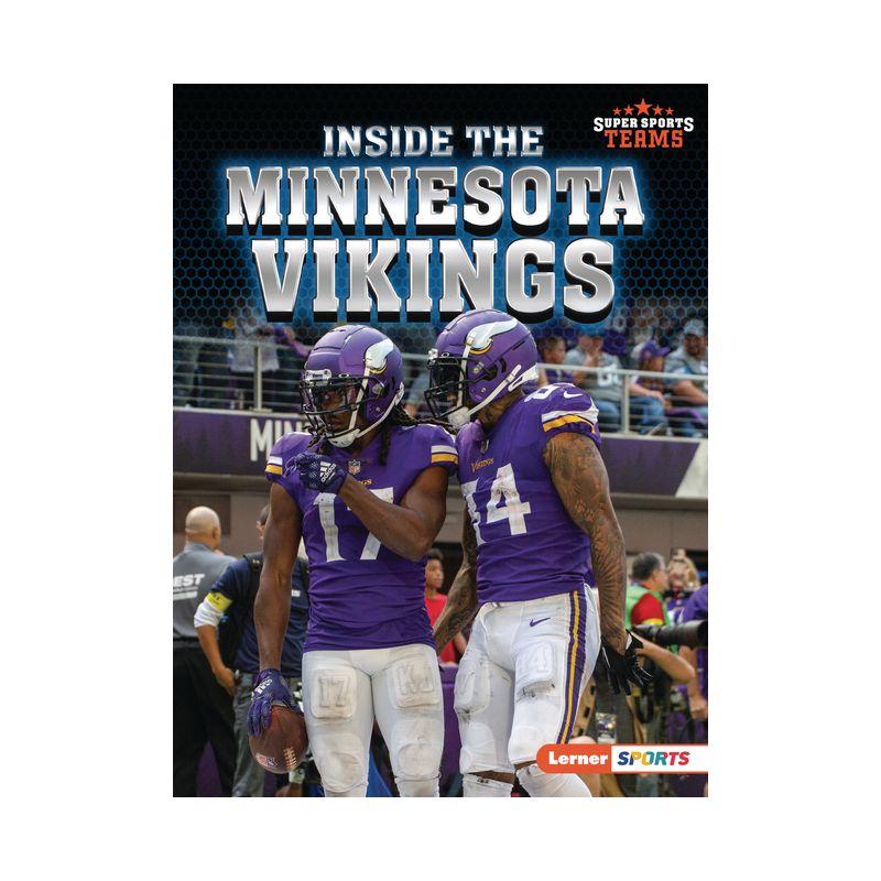 Inside the Minnesota Vikings - (Super Sports Teams (Lerner (Tm) Sports)) by  Josh Anderson (Paperback)