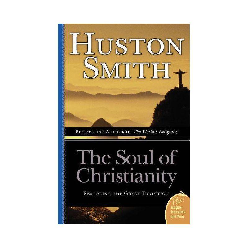 The Soul of Christianity: Restoring the Great Tradition Paperback